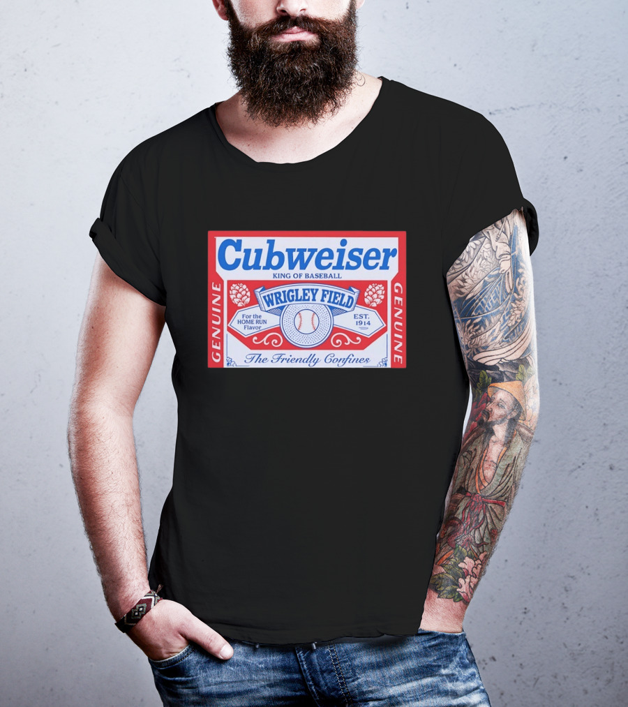 Cubweiser King Of Baseball Wrigley Field Est 1914 Genuine The Friendly Confines T-Shirt