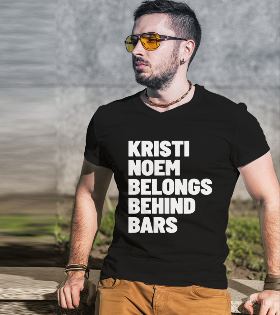 Kristi Noem Belongs Behind Bars T-Shirt
