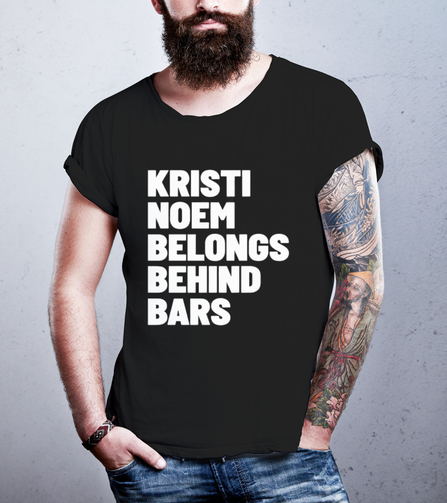 Kristi Noem Belongs Behind Bars T-Shirt