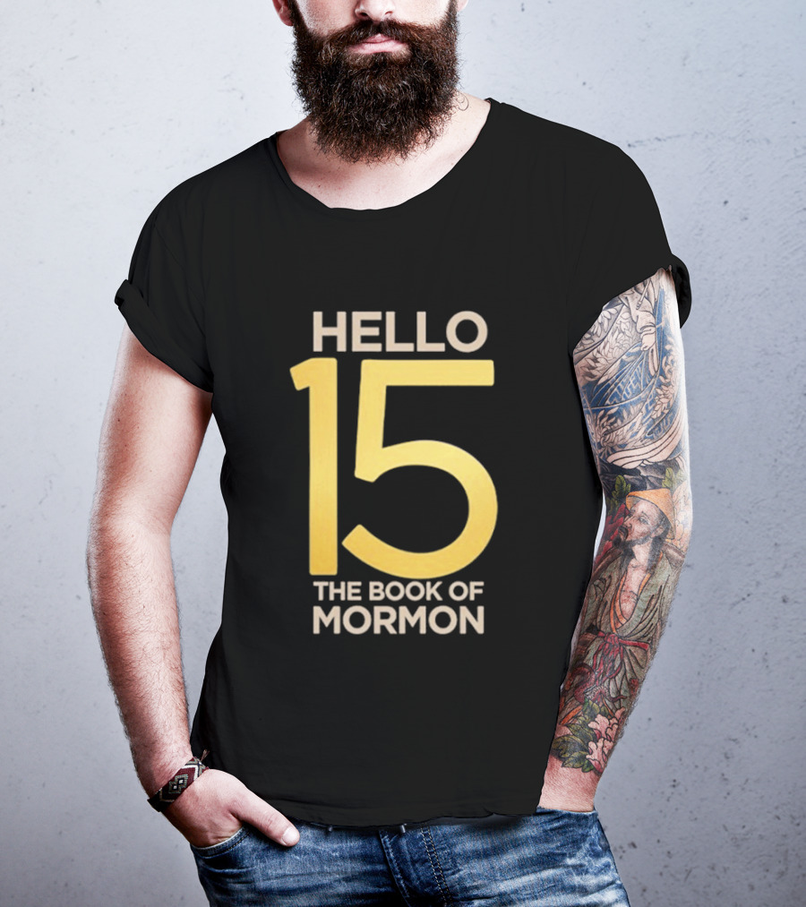 HELLO 15 The Book Of Mormon Anniversary Edition T-Shirt