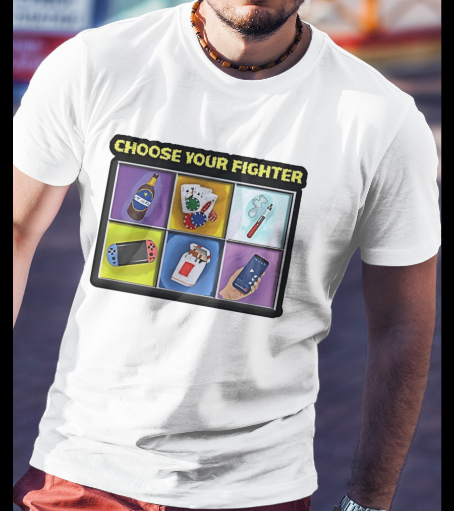 Choose Your Fighter Beer Cards Vape Gaming Cigarettes Smartphone T-Shirt
