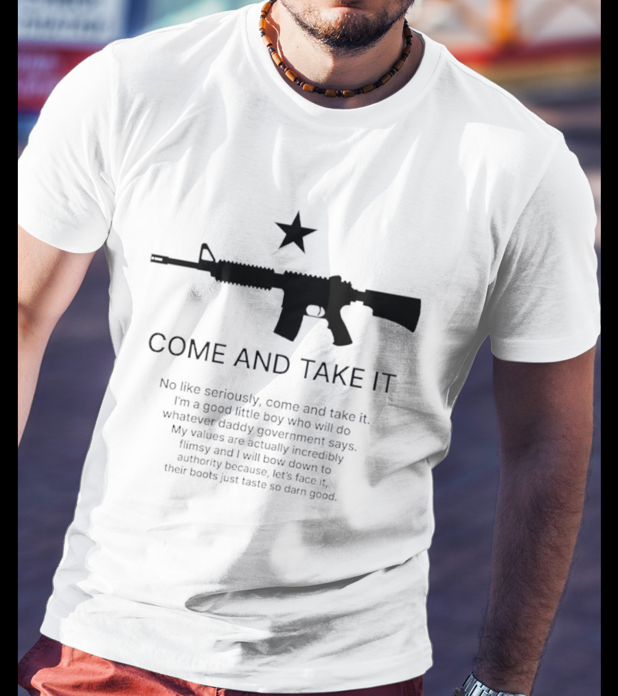 Come And Take It No Like Seriously AR 15 Star T-Shirt