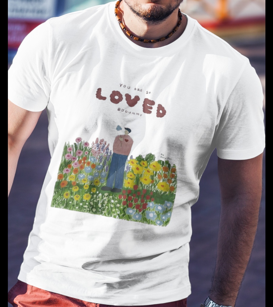 Loved Park Bogum You Are So Loved Bogummy Colorful Flower Field T-Shirt