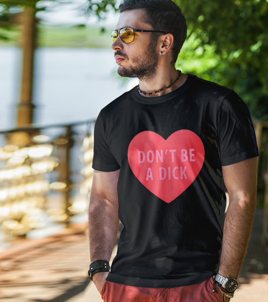 Heart Shaped Don't Be A Dick Valentine's Message T-Shirt