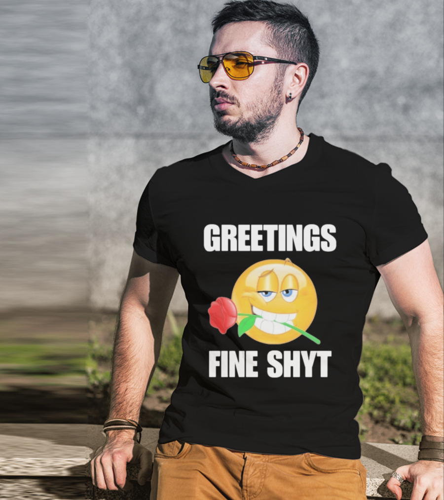 Greetings Fine Shyt Emoji Rose T-Shirt