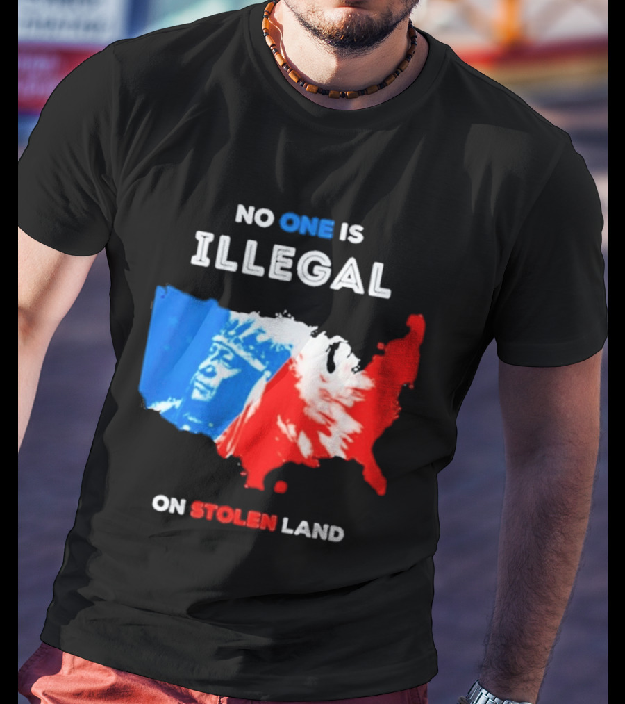 No One Is Illegal On Stolen Land Red Blue Map Indigenous American T-Shirt