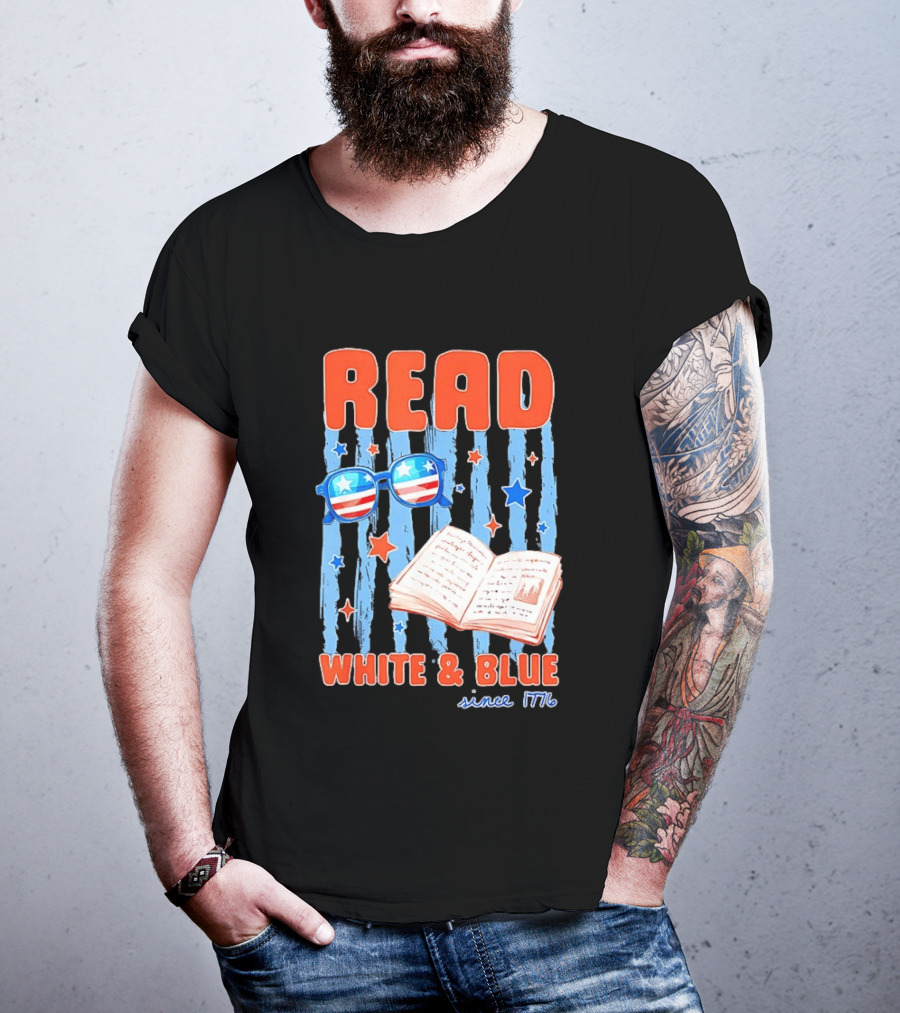 Read White And Blue Patriotic Bookish 4th Of July Since 1776 T-Shirt