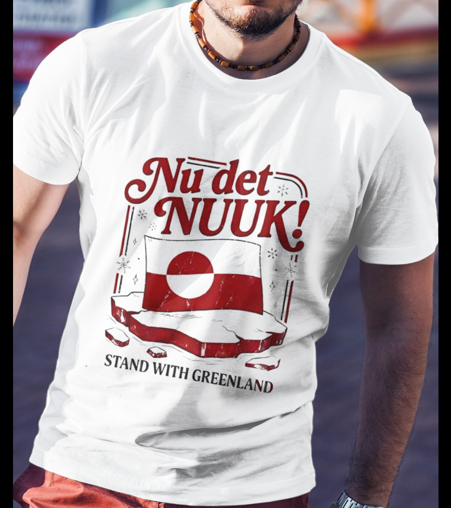 Nu Det Nuuk Stand With Greenland Flag Image T-Shirt
