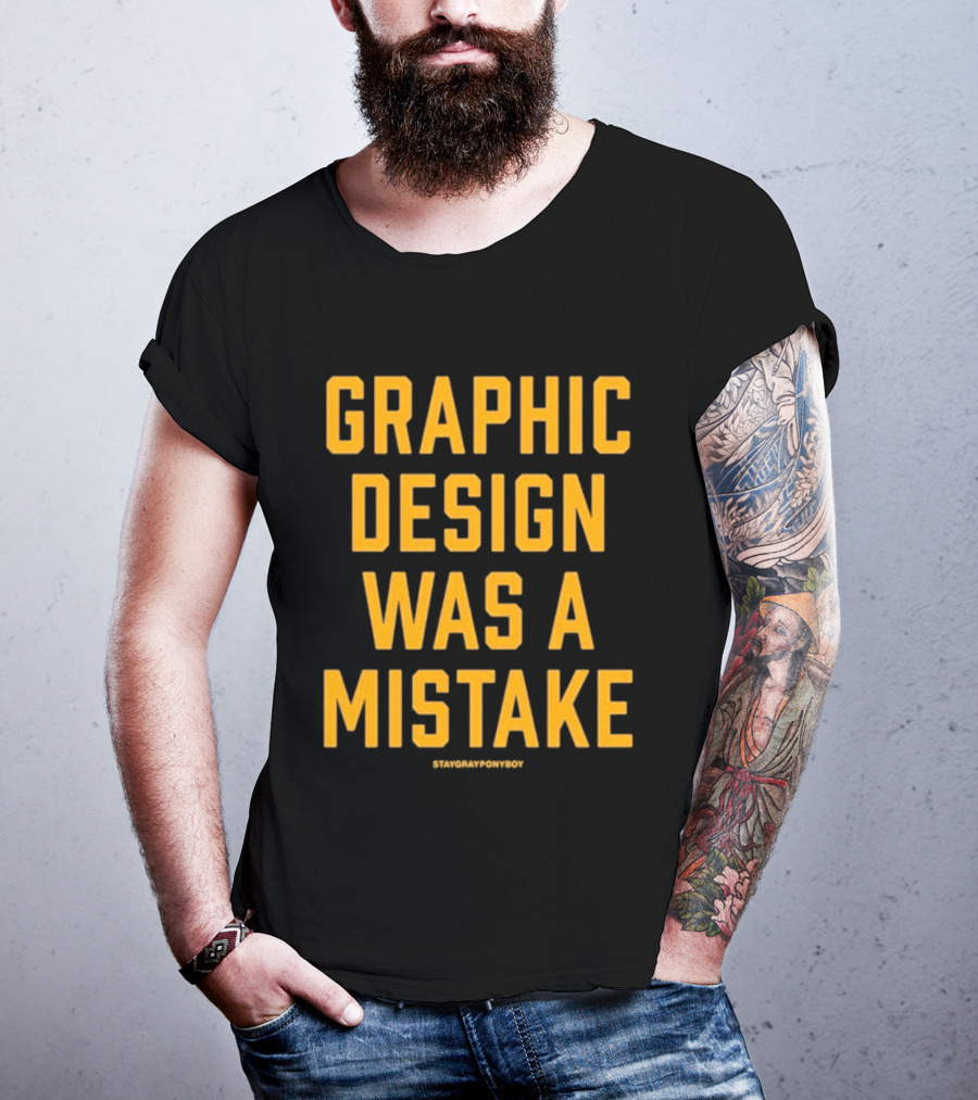 Graphic Was A Mistake Staygrayponyboy T-Shirt