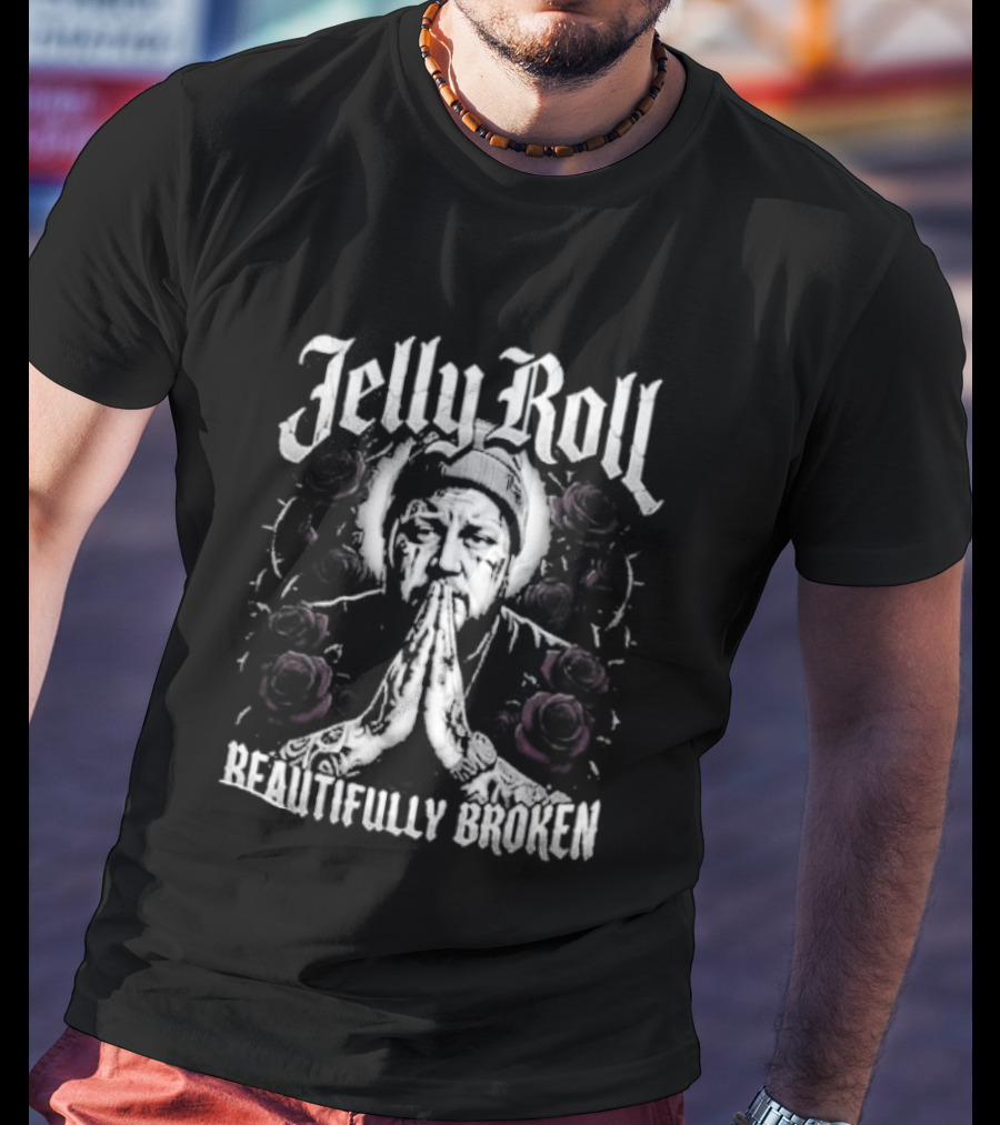 Jelly Roll Beautifully Broken Roses And Prayer Hands T-Shirt