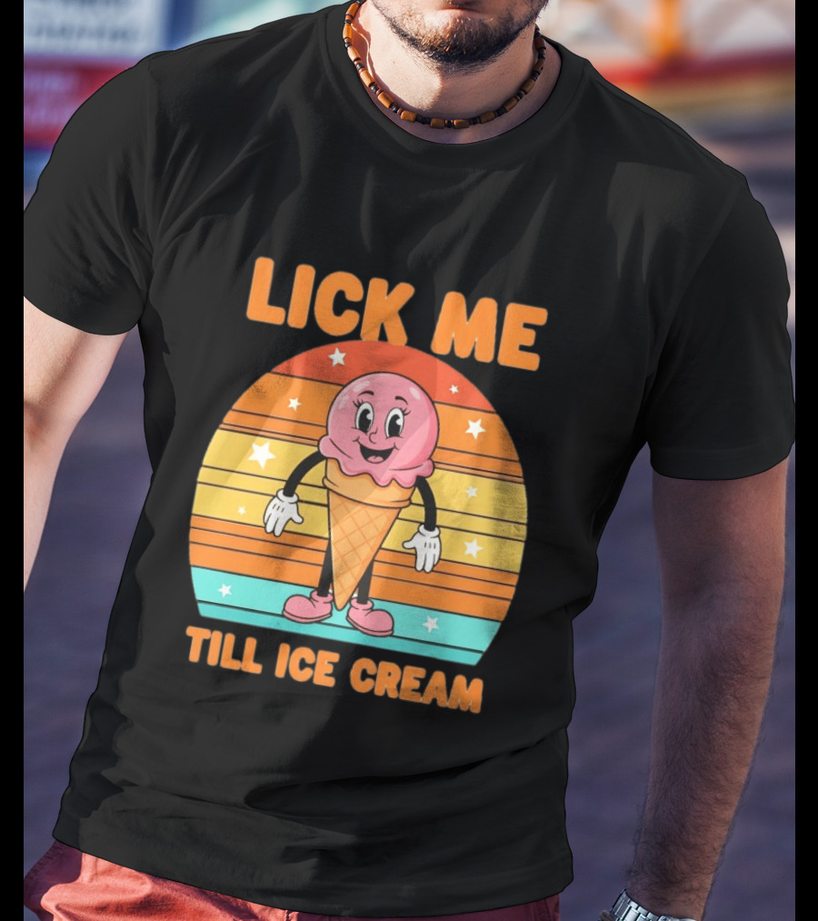 Lick Me Till Ice Cream Cartoon Ice Cream Cone Retro Stripes T-Shirt