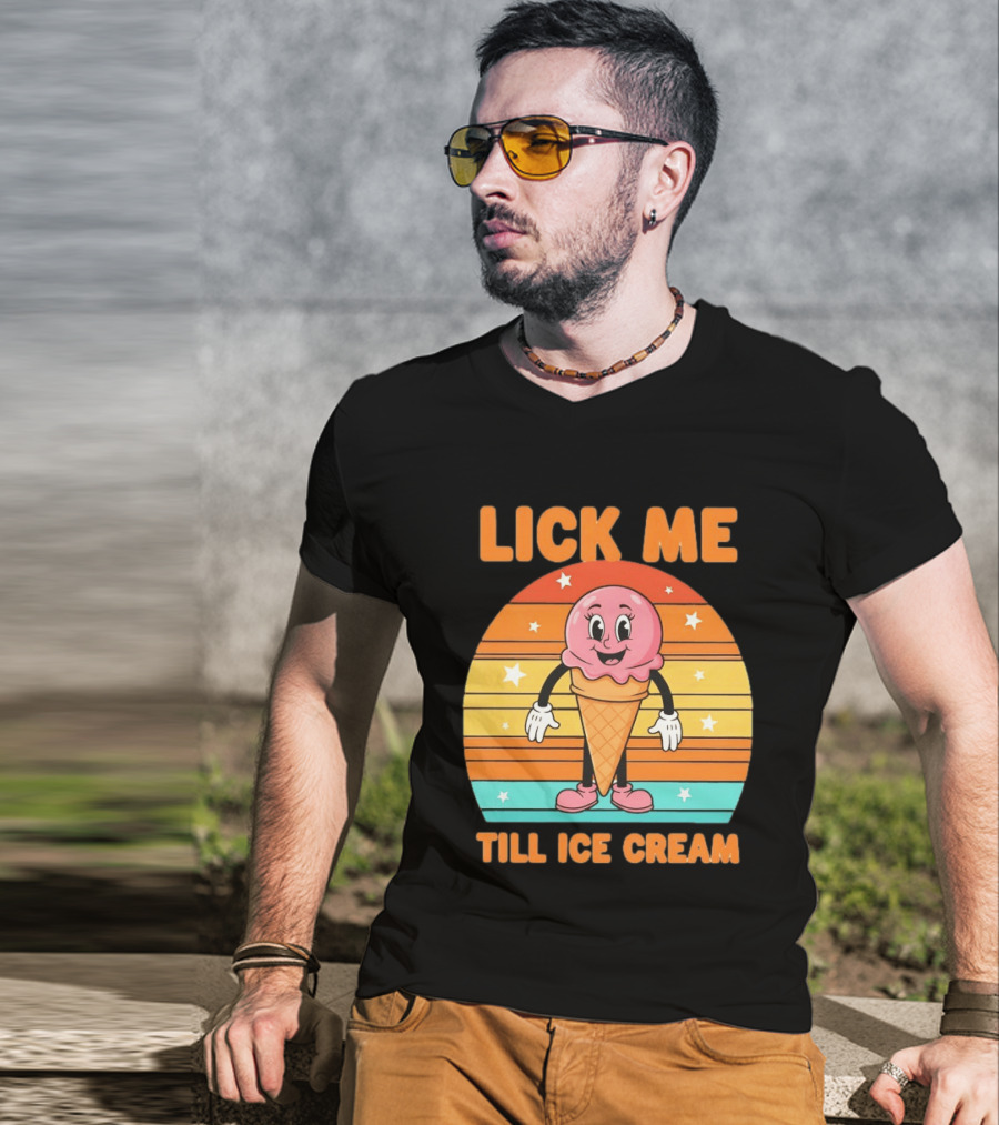 Lick Me Till Ice Cream Cartoon Ice Cream Cone Retro Stripes T-Shirt