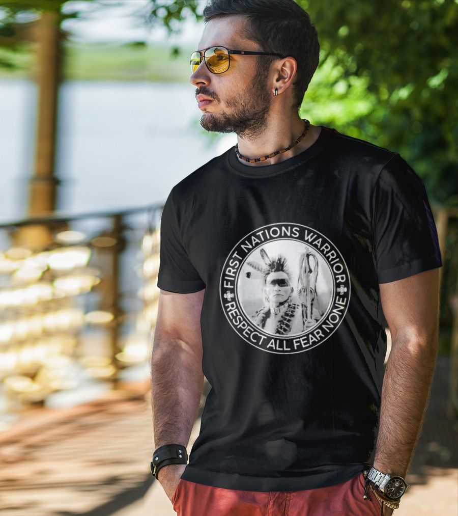 First Nations Warrior Respect All Fear None Indigenous Empowerment T-Shirt