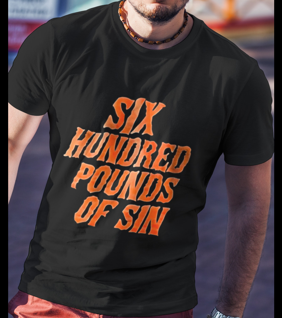Six Hundred Pounds Of Sin Bold Orange T-Shirt