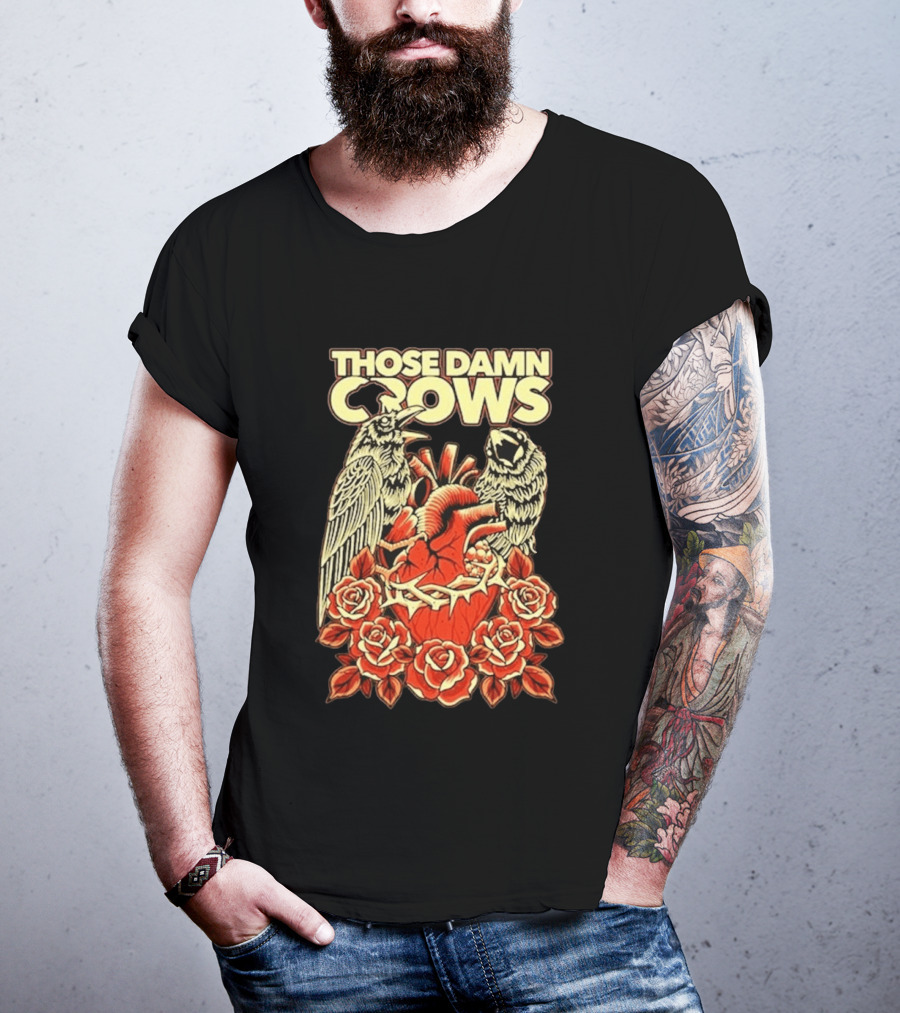 Those Damn Crows Heart And Roses Design With Crows And Thorned Heart T-Shirt