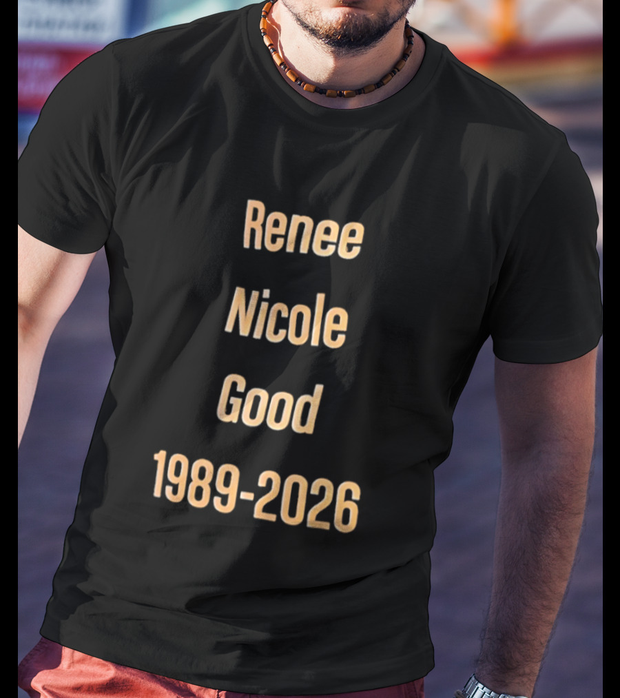 Renee Nicole Good 1989 2026 T-Shirt