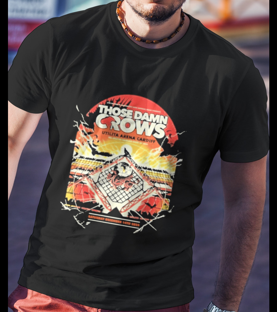 Those Damn Crows Headline Ultilita Arena Cardiff 2024 Crow T-Shirt