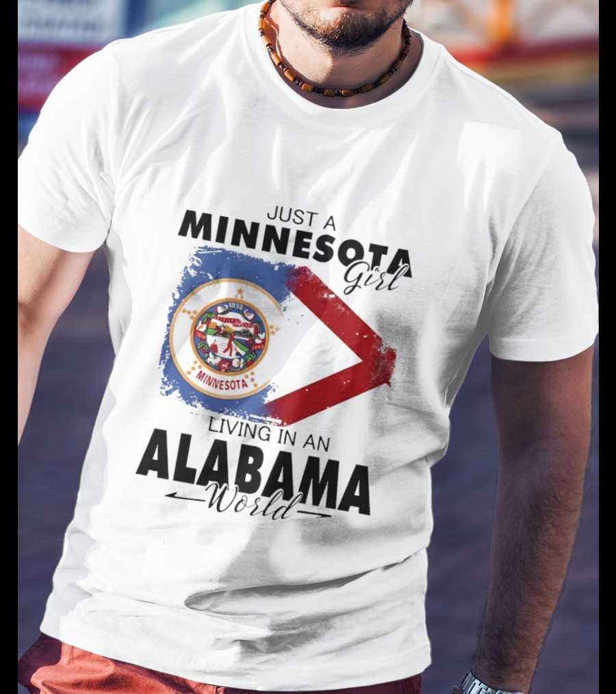 Just A Minnesota Girl Living In An Alabama World State Flags T-Shirt