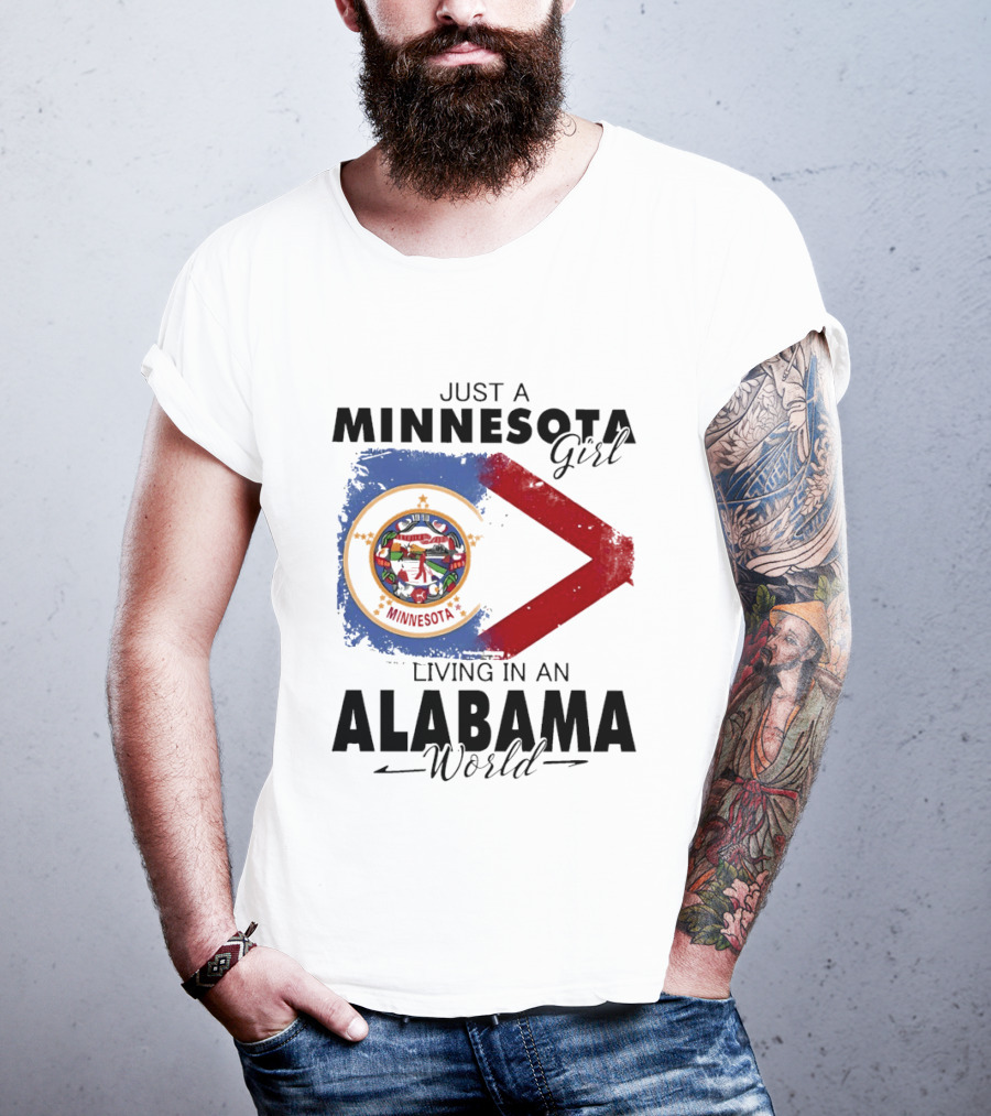 Just A Minnesota Girl Living In An Alabama World State Flags T-Shirt