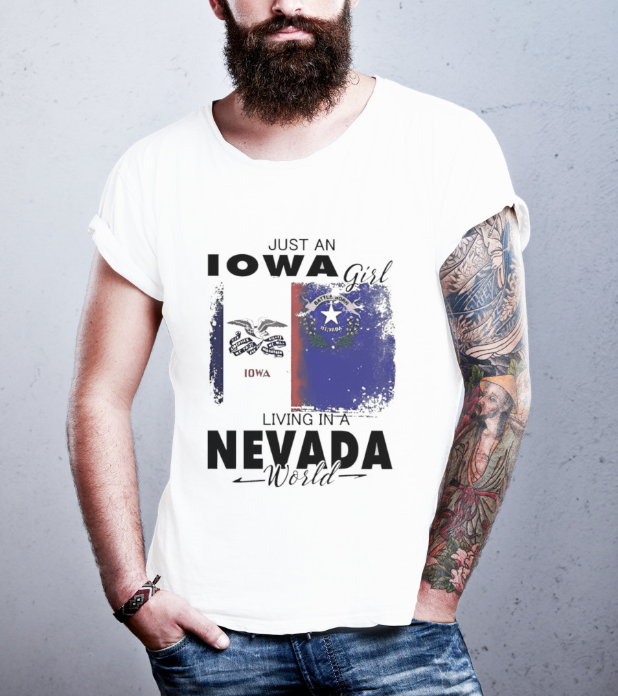 Just An Iowa Girl Living In A Nevada World Iowa State Nevada Flag T-Shirt