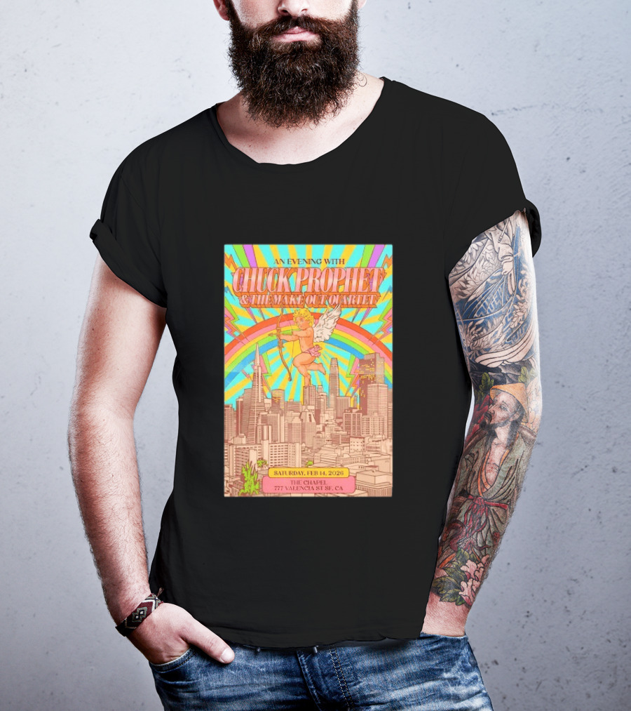 An Evening With Chuck Prophet & The Make Out Quartet Feb 14 2026 San Francisco The Chapel T-Shirt
