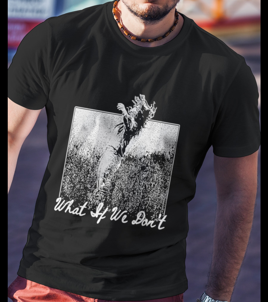 Ashley McBryde What If We Don't Cowboy Riding T-Shirt