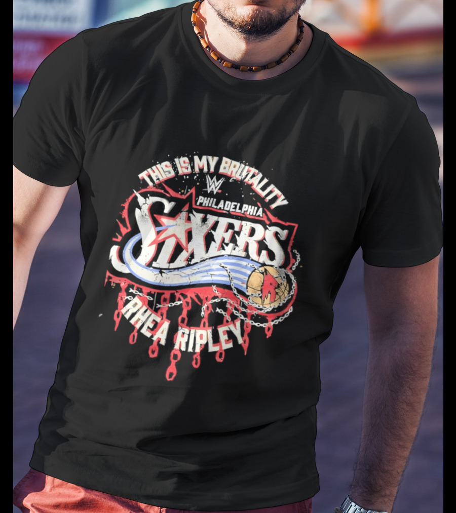 Rhea Ripley WWE This Is My Brutality Philadelphia 76ers T-Shirt