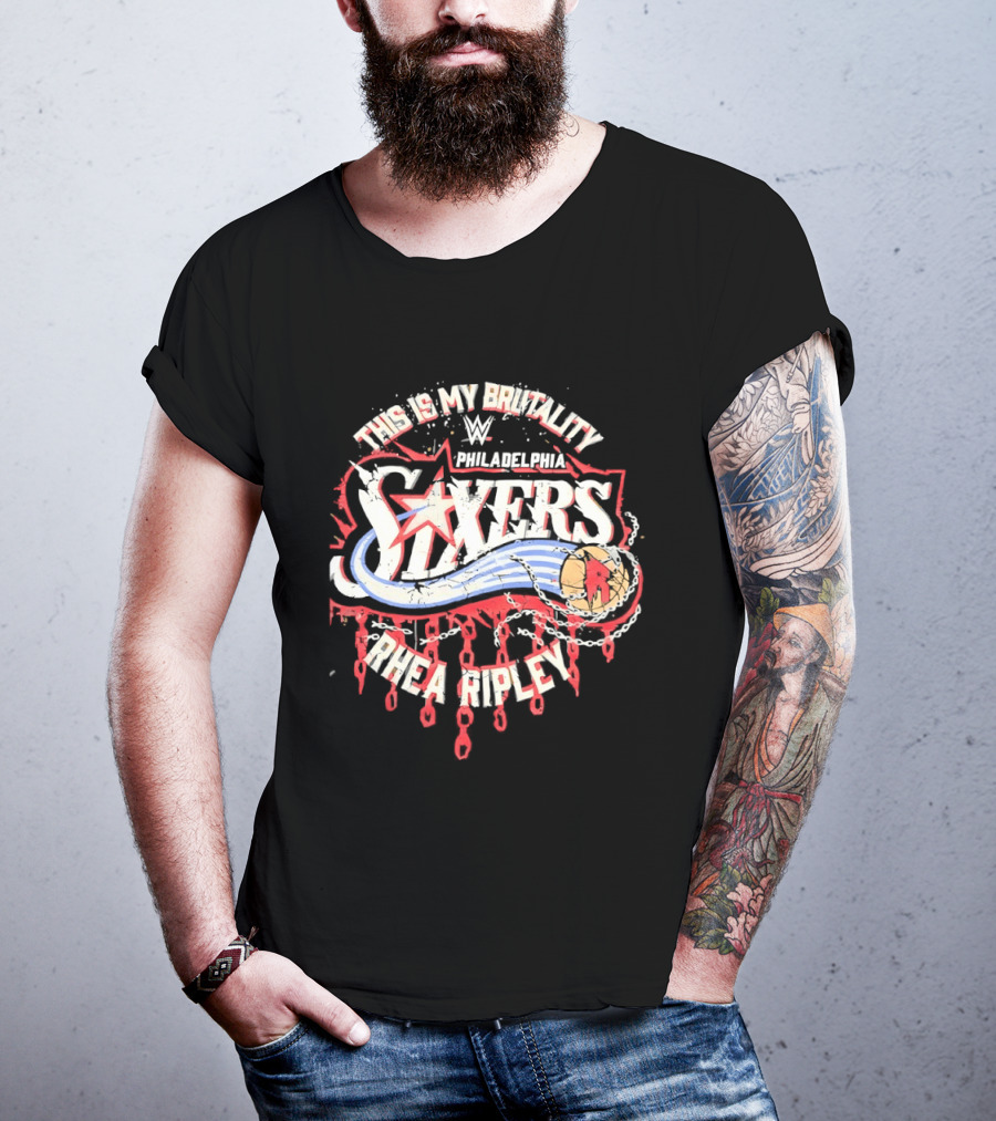 Rhea Ripley WWE This Is My Brutality Philadelphia 76ers T-Shirt