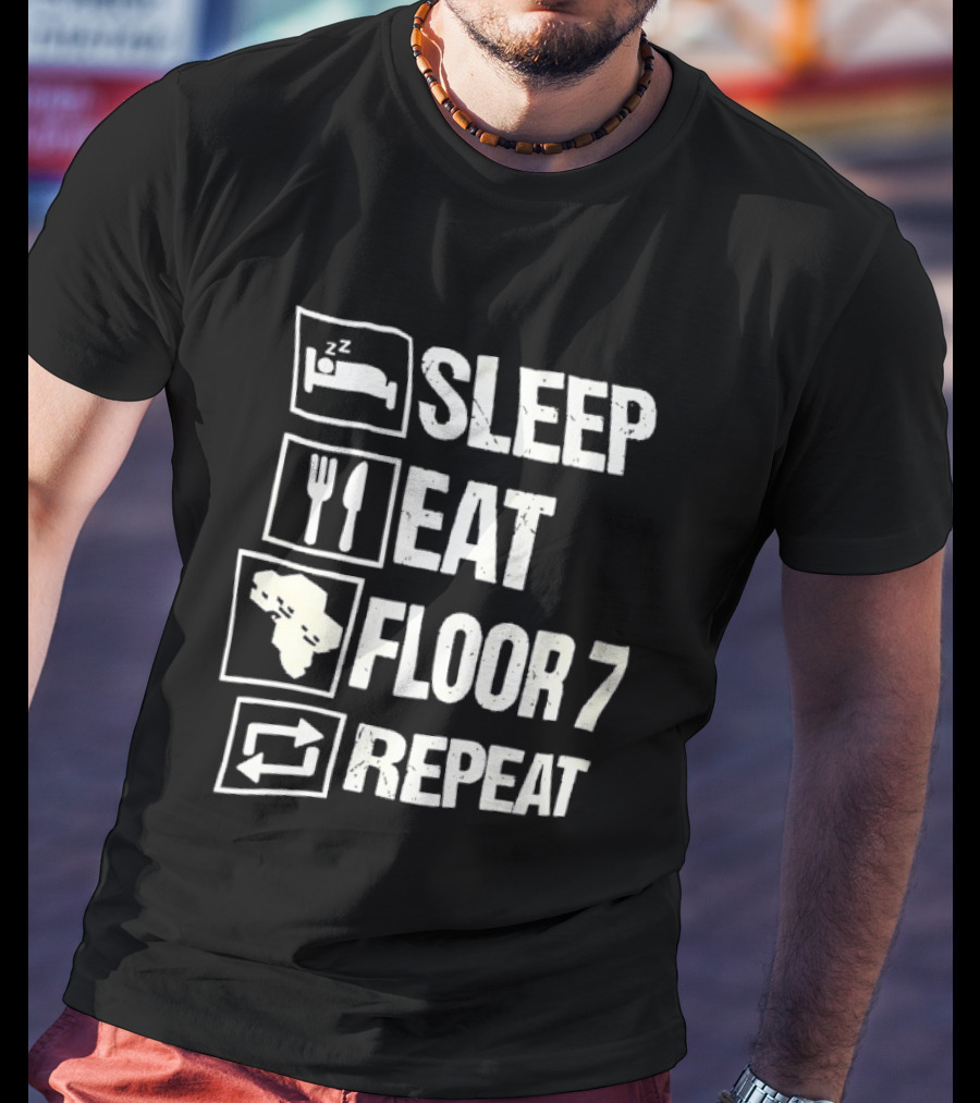 Sleep Eat Floor 7 Repeat T-Shirt