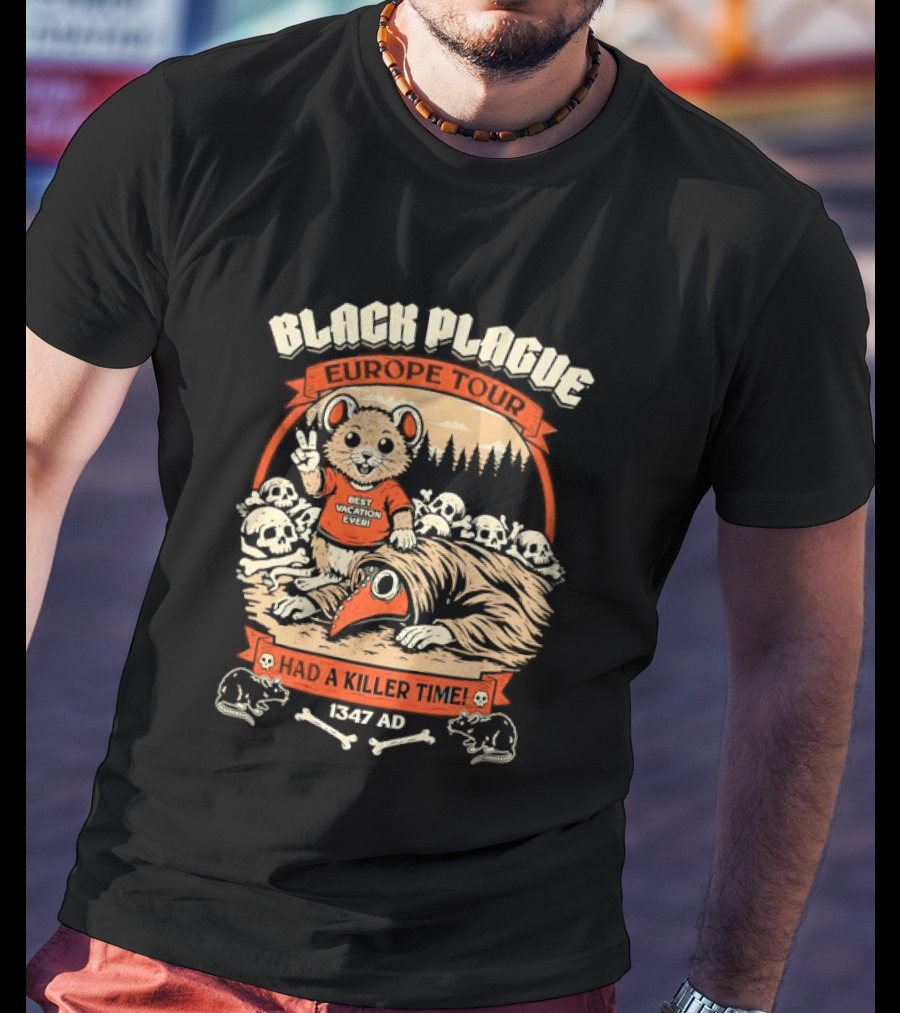 Black Plague Europe Tour Best Vacation Ever I Had A Killer Time 1347 AD T-Shirt