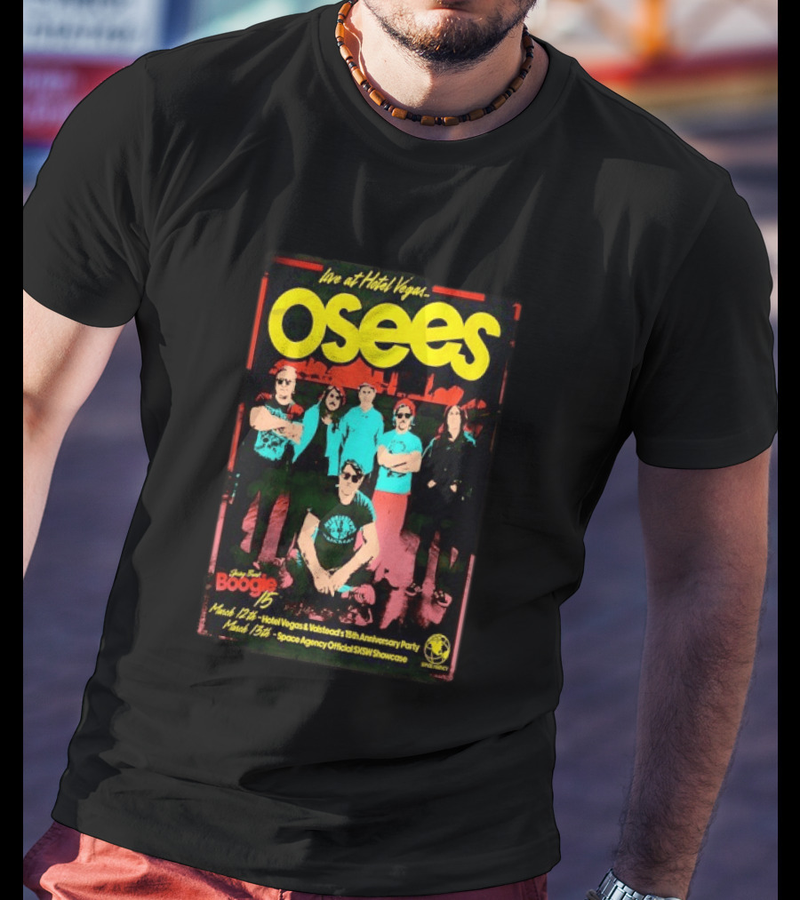 Live At Hotel Vegas Osees Mar 12th 15th Anniversary Party SXSW Showcase T-Shirt