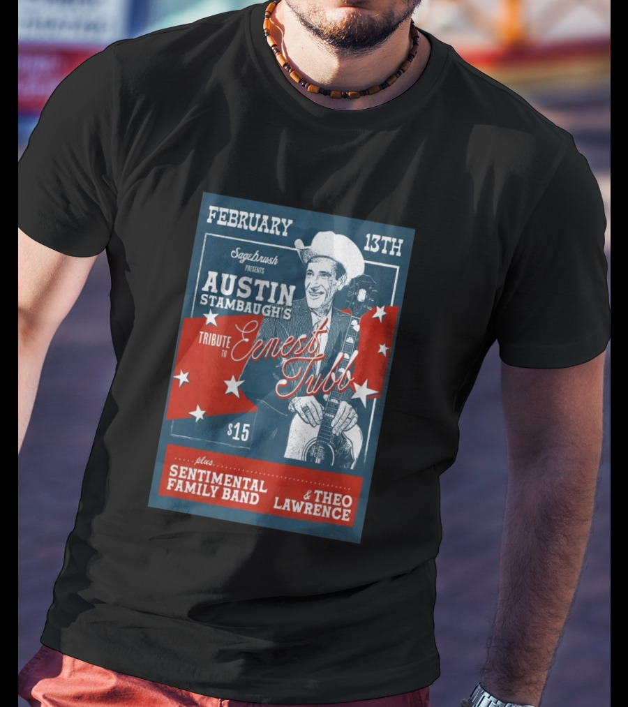 Sagebrush Presents Austin Stambaugh's Tribute To Ernest Tubb February 13th Sentimental Family Band Theo Lawrence T-Shirt