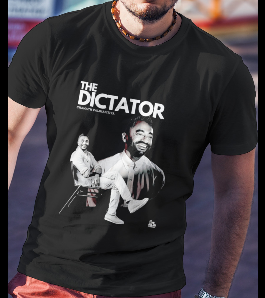 The Dictator Chamath Palihapitiya T-Shirt