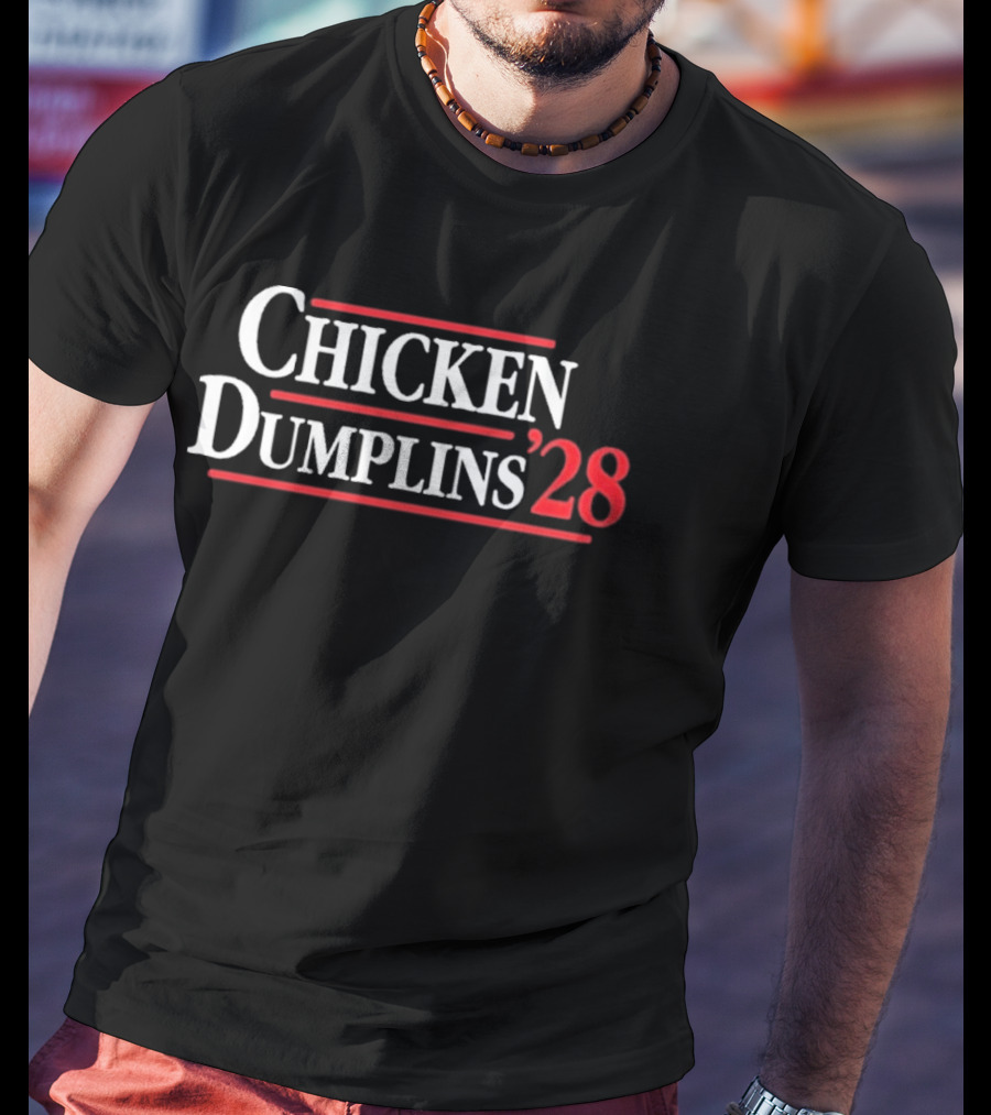 Chicken Dumplins '28 T-Shirt