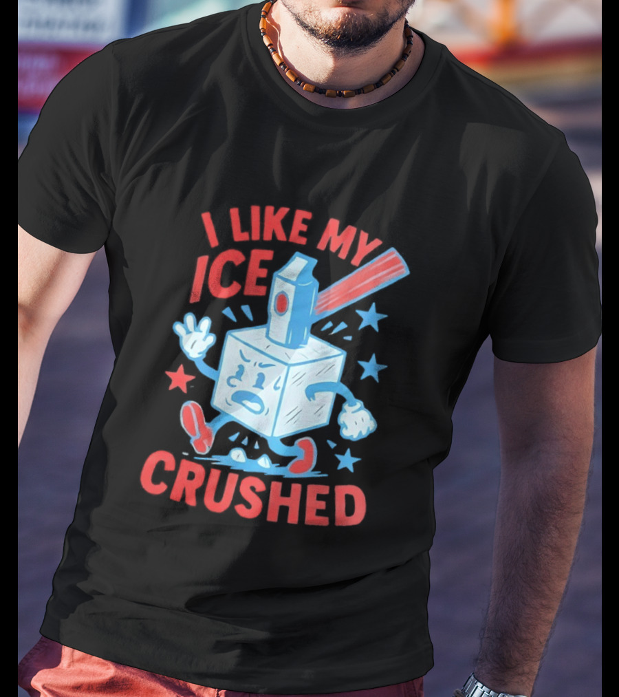 I Like My ICE Crushed Funny Ice Cube Hammer Stars T-Shirt
