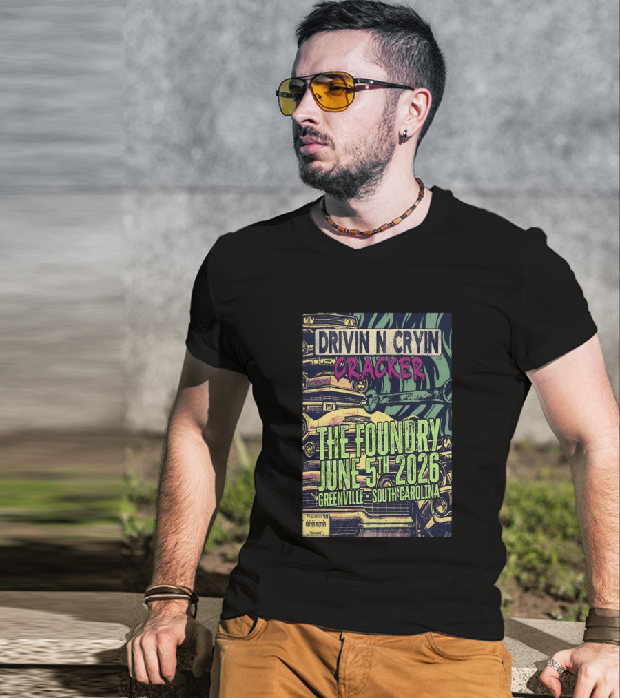 Drivin N Cryin Cracker The Foundry June 5th 2026 Greenville South Carolina T-Shirt