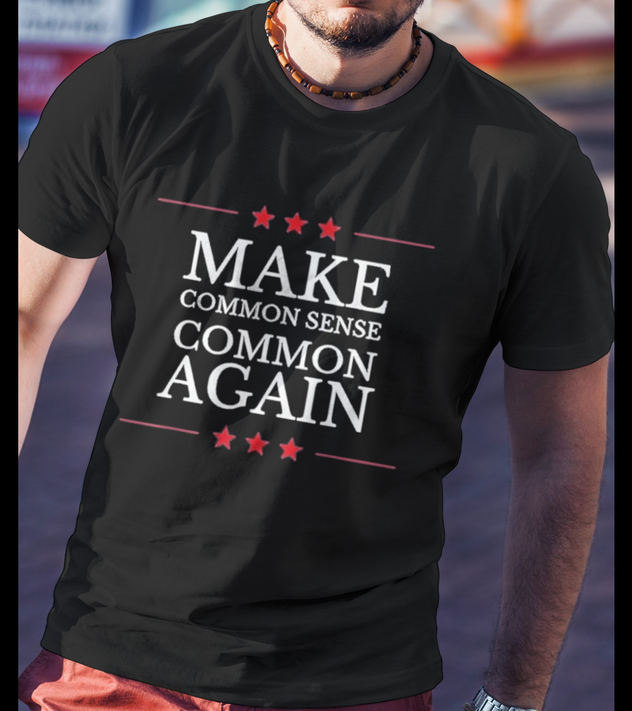 Make Common Sense Common Again Stars T-Shirt