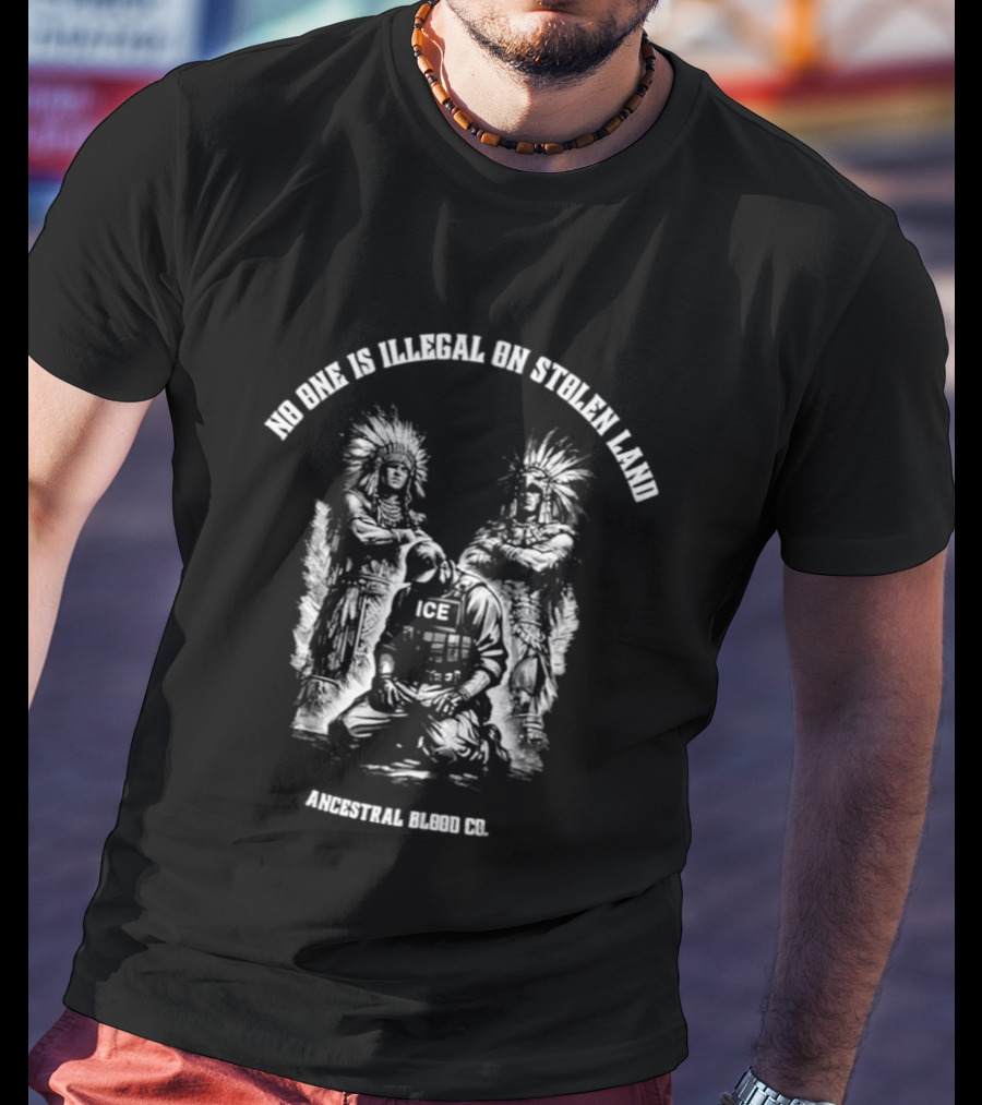 No One Is Illegal On Stolen Land Fck ICE Native American Heritage T-Shirt