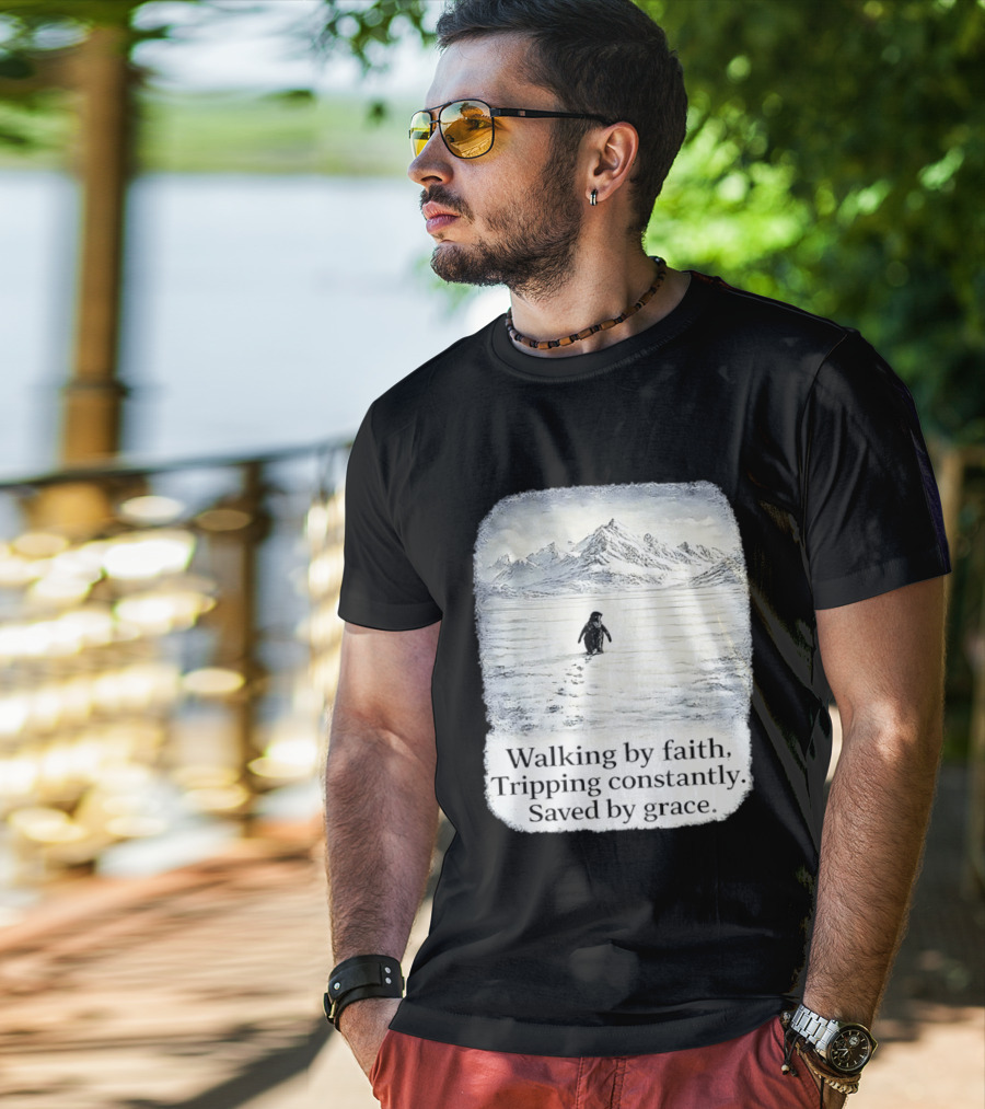 Walking By Faith Tripping Constantly Saved By Grace Penguin In Snowy Mountain Landscape T-Shirt