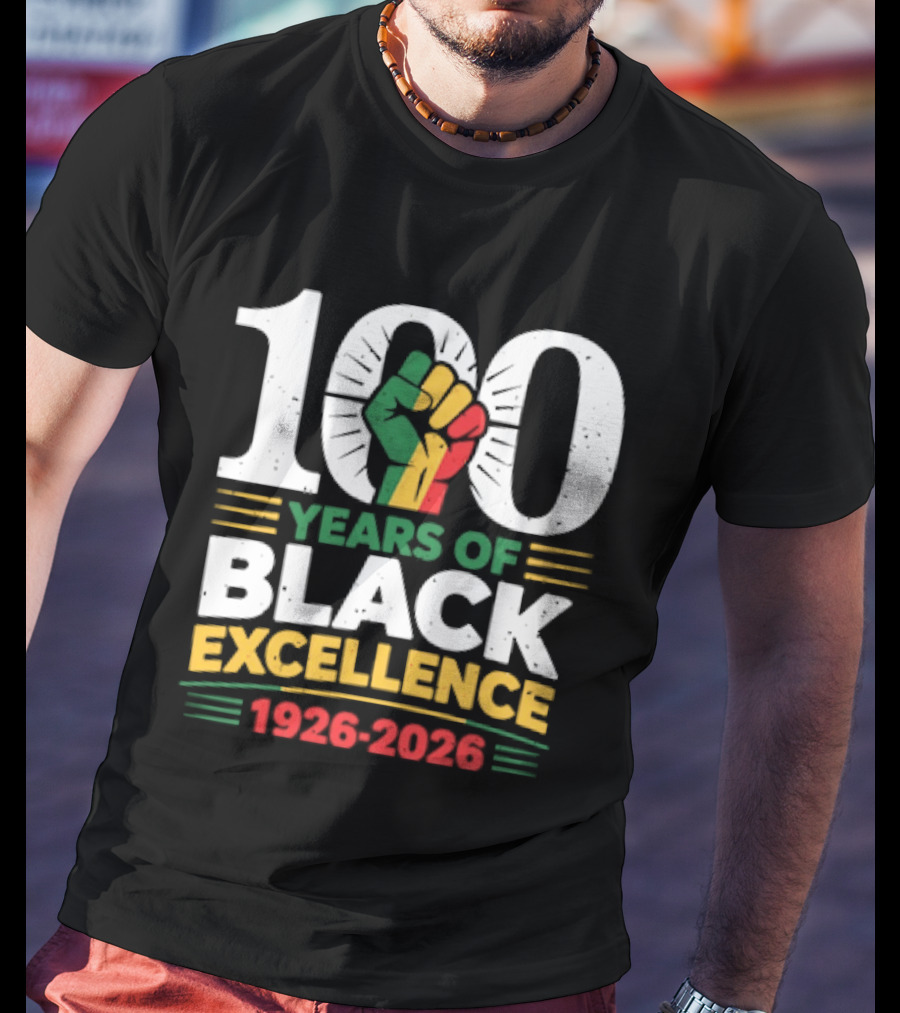100 Years Of Black Excellence Fist Symbol 1926 2026 Black History Month T-Shirt