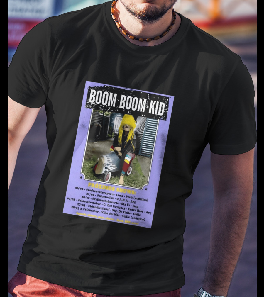 Boom Boom Kid Próximos Shows Tour 2026 Lima CABA Sta Fe Uruguay Chile T-Shirt
