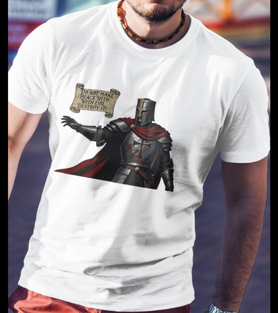 Knights Templar Do Not Make Peace With Evil Destroy It Medieval Crusader Armor Red Cloak T-Shirt