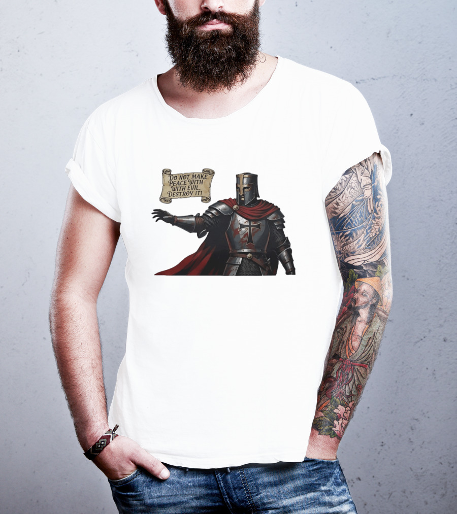 Knights Templar Do Not Make Peace With Evil Destroy It Medieval Crusader Armor Red Cloak T-Shirt