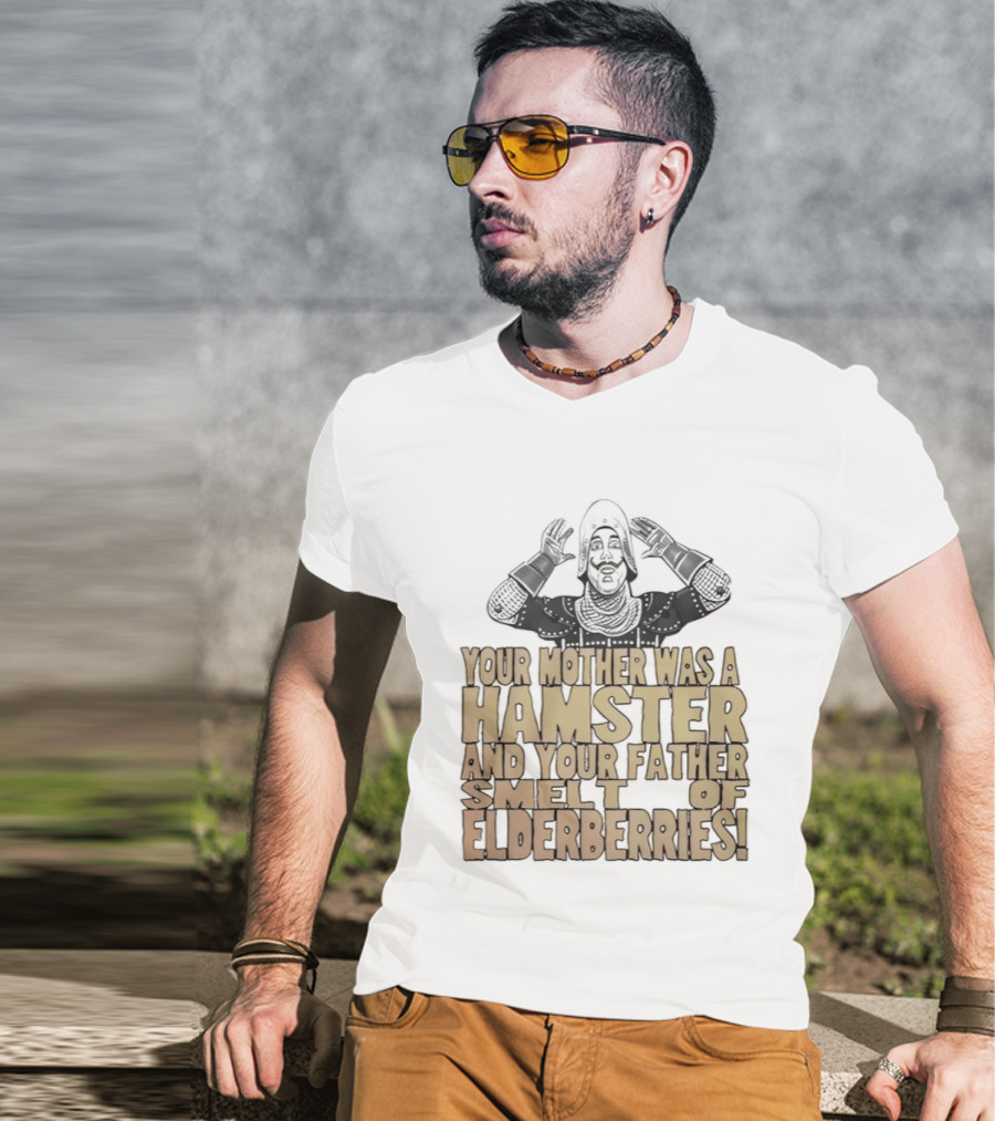 Monty Python Your Mother Was A Hamster And Your Father Smelt Of Elderberries T-Shirt