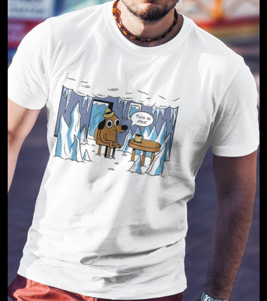 This Is Fine Dog Meme Frozen Everything Is Fine Ice Cave T-Shirt