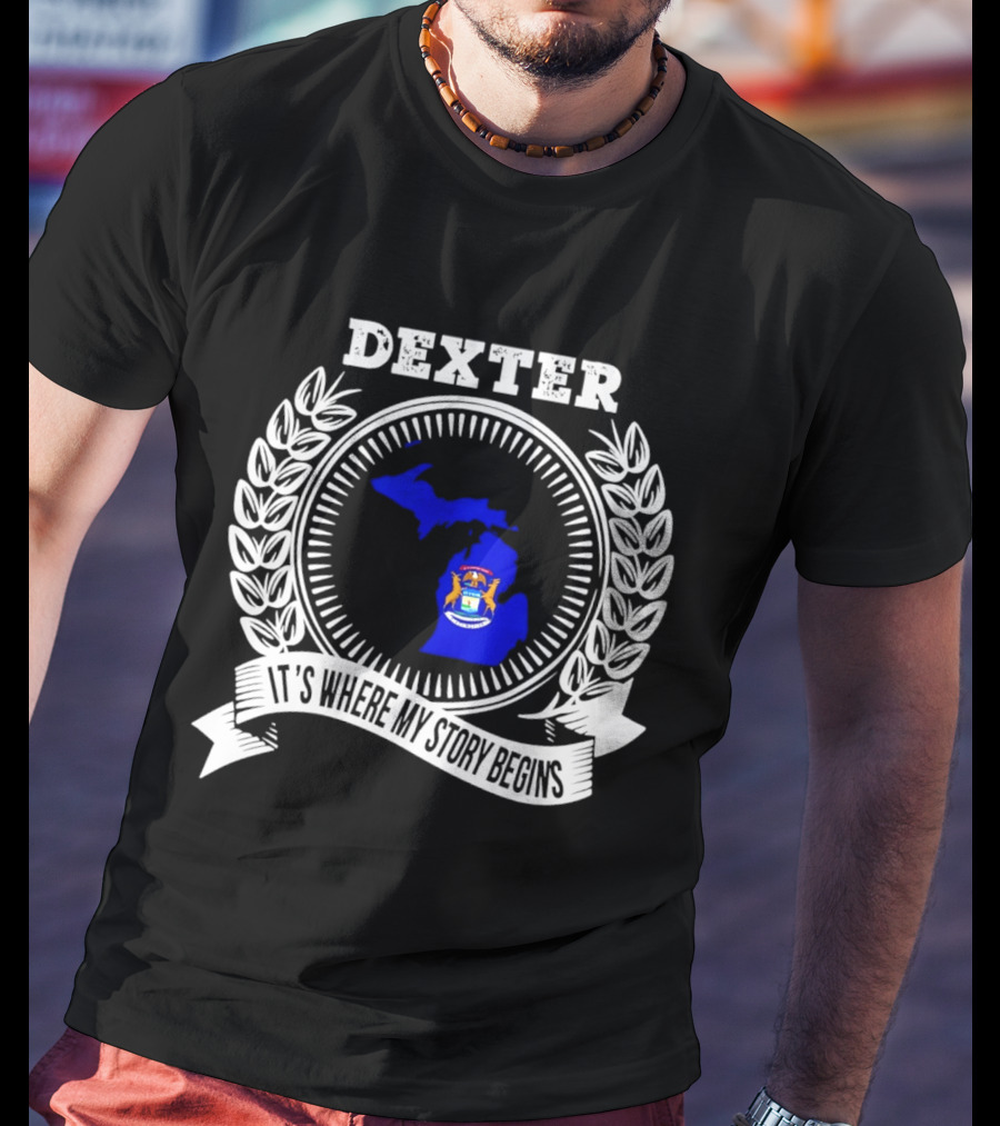 Dexter Michigan It's Where My Story Begins Laurel Wreath T-Shirt
