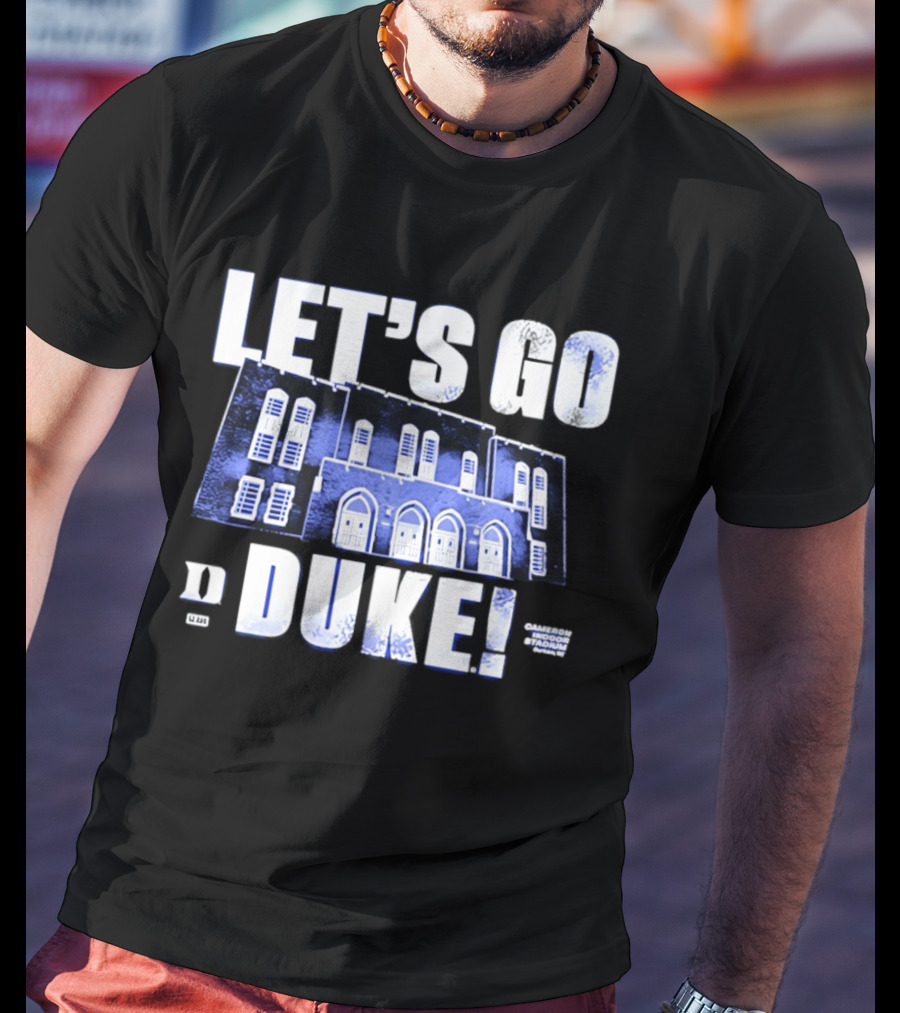 Let's Go Duke Cameron Indoor Stadium Blue Devils T-Shirt
