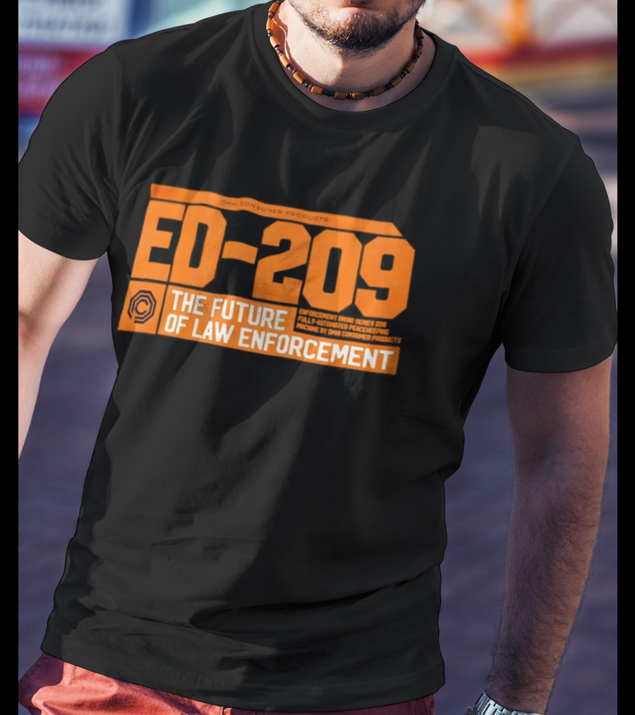 ED 209 Omni Consumer Products The Future Of Law Enforcement T-Shirt