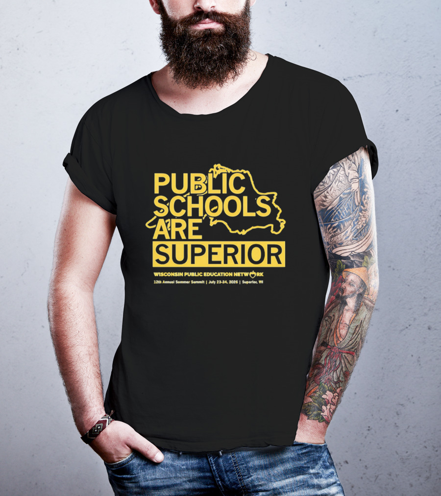 Wisconsin Public Education Network Public Schools Are Superior Annual Summer Summit 2020 Superior WI T-Shirt
