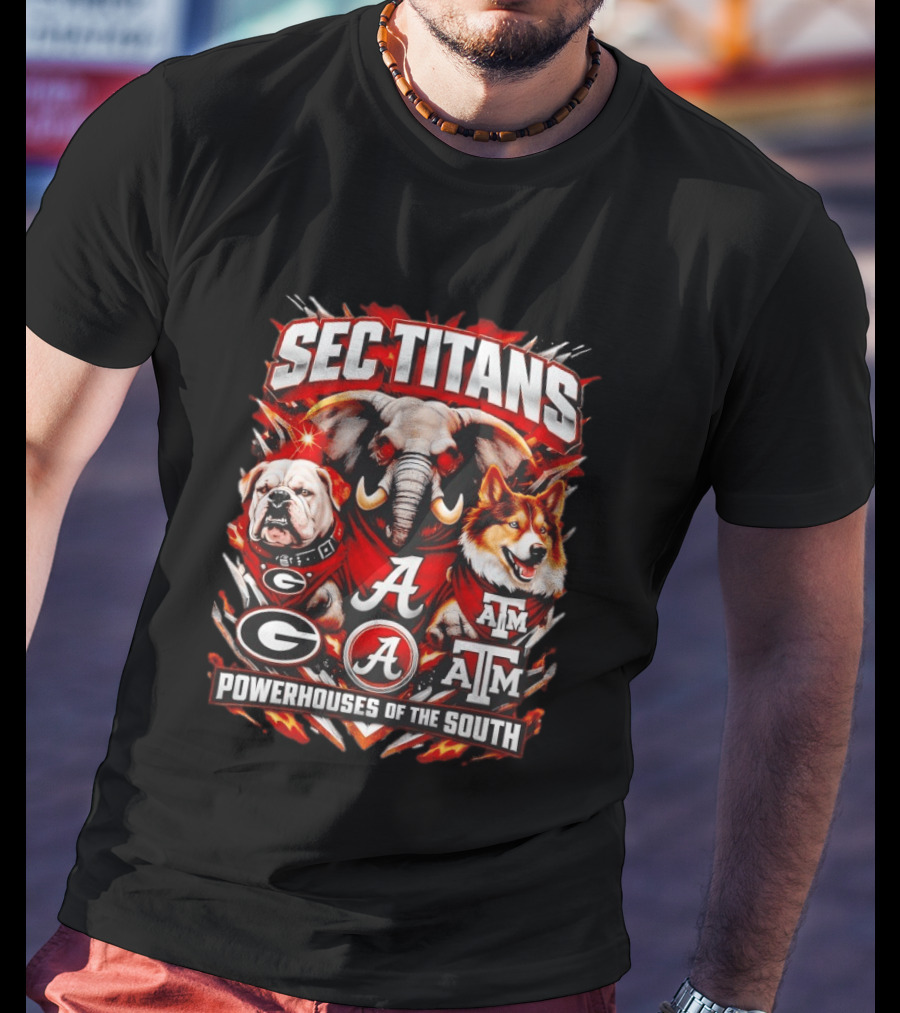 SEC Titans Powerhouses Of The South Georgia Bulldogs Alabama Crimson Tide Texas A&M Aggies T-Shirt
